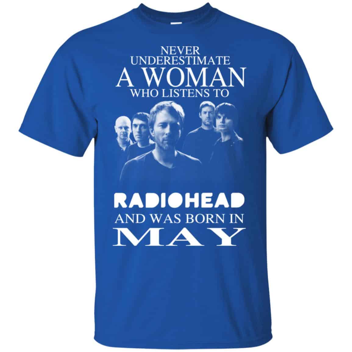 A Woman Who Listens To Radiohead And Was Born In May T-Shirts, Hoodie, Tank
