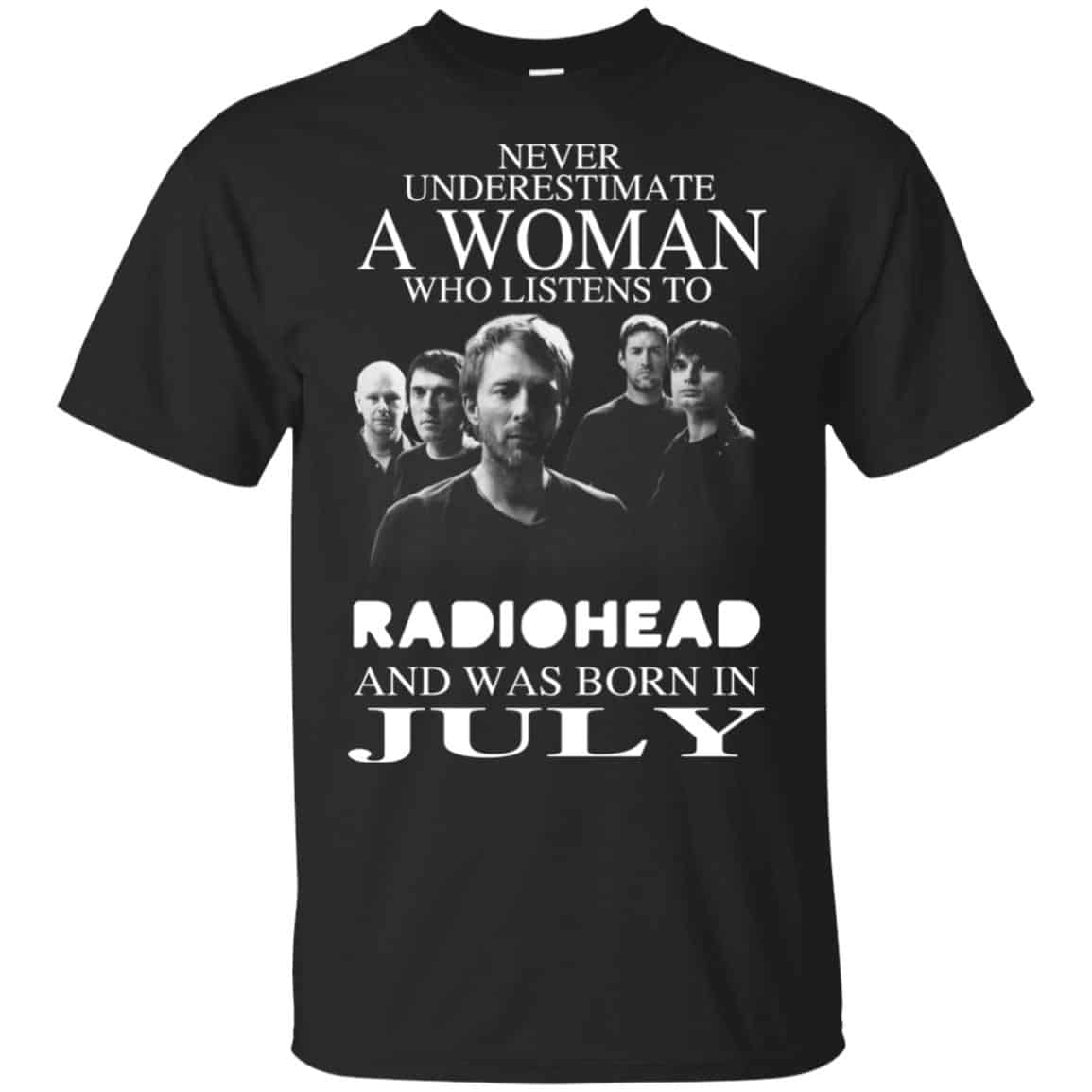 A Woman Who Listens To Radiohead And Was Born In July T-Shirts, Hoodie, Tank