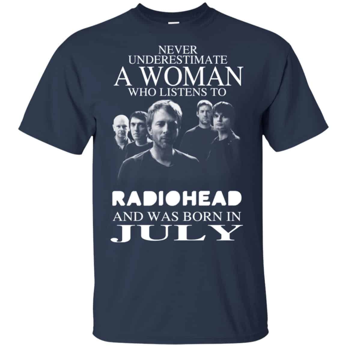 A Woman Who Listens To Radiohead And Was Born In July T-Shirts, Hoodie, Tank