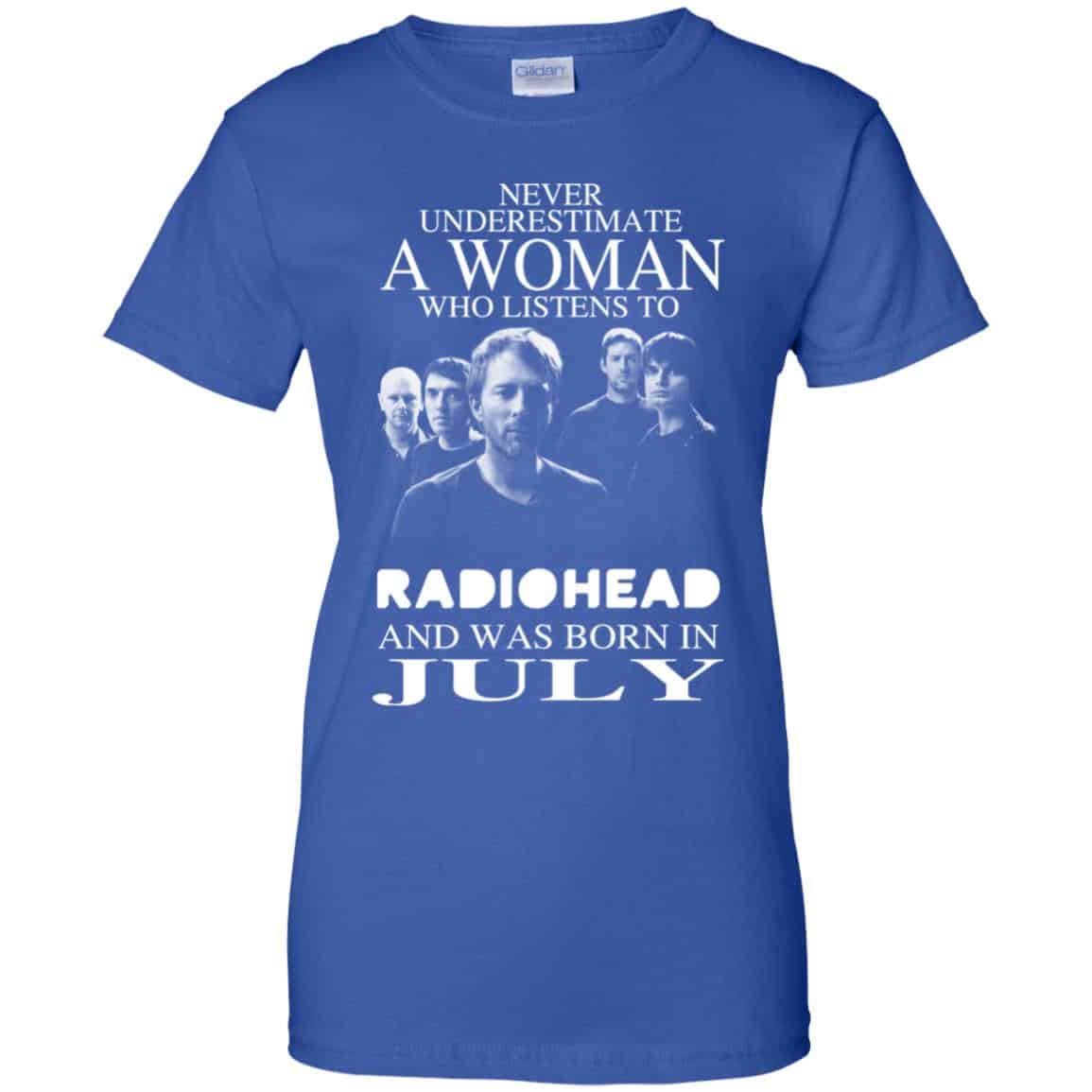 A Woman Who Listens To Radiohead And Was Born In July T-Shirts, Hoodie, Tank