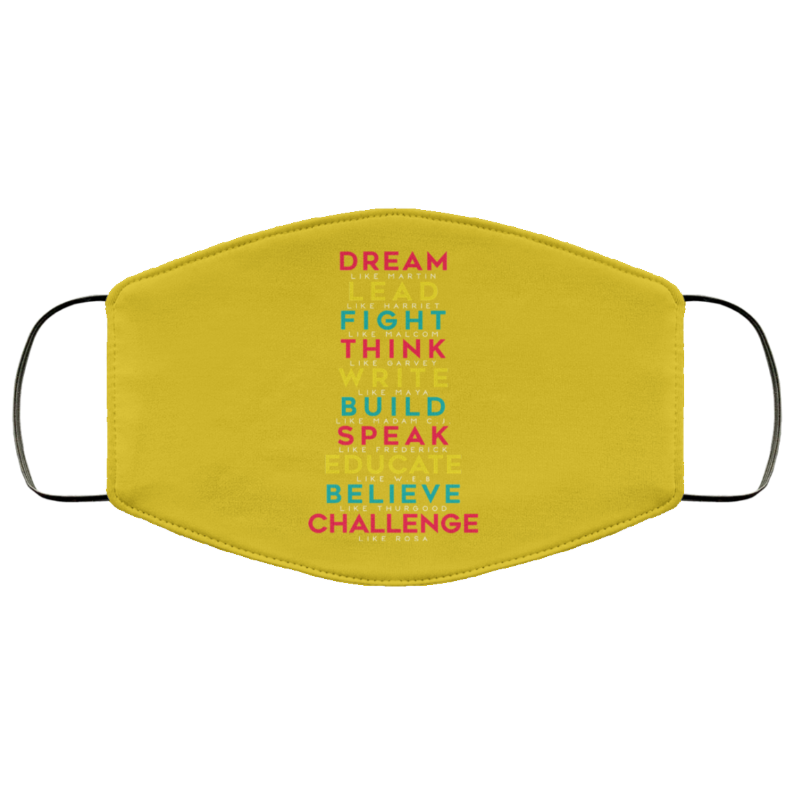 Dream Like Martin Lead Like Harriet Fight Like Malcom Think Like Garvey Face Mask