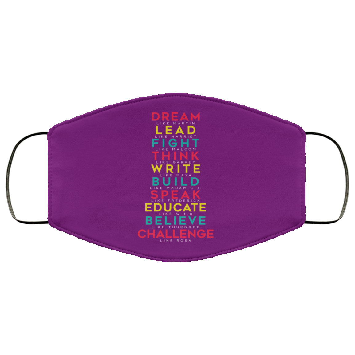 Dream Like Martin Lead Like Harriet Fight Like Malcom Think Like Garvey Face Mask