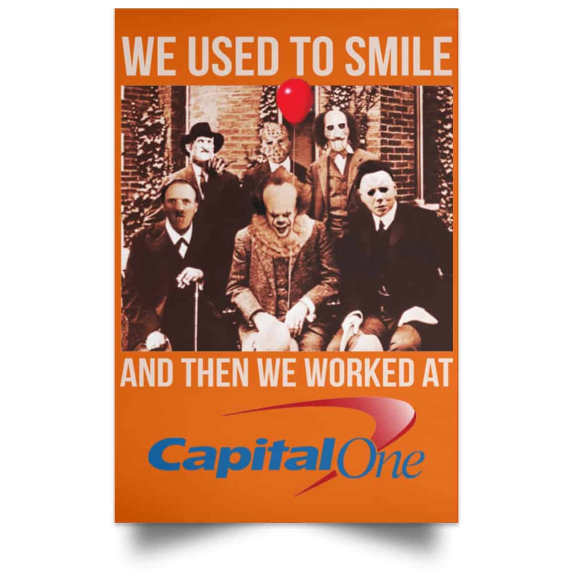 We Used To Smile And Then We Worked At Capital One Posters