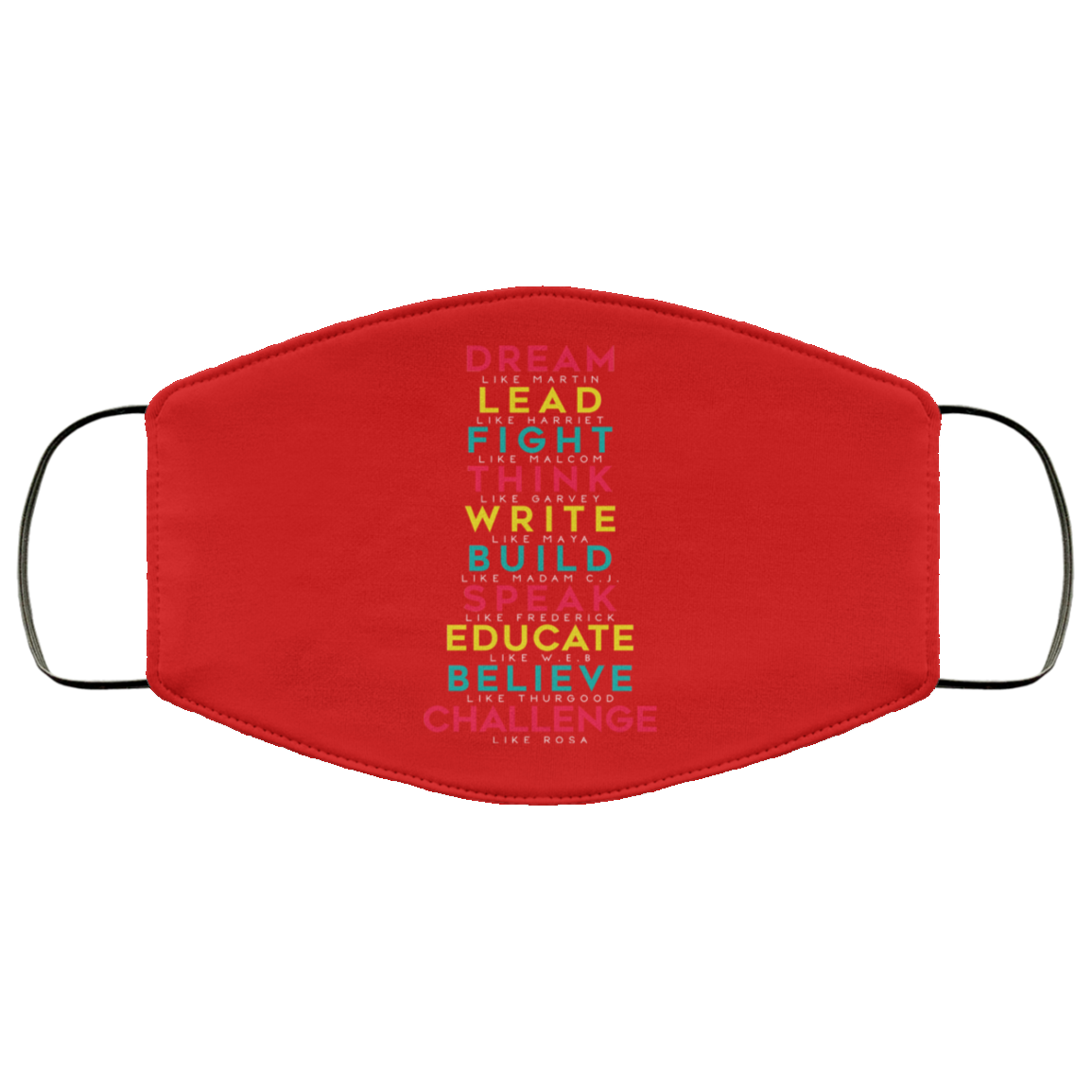 Dream Like Martin Lead Like Harriet Fight Like Malcom Think Like Garvey Face Mask