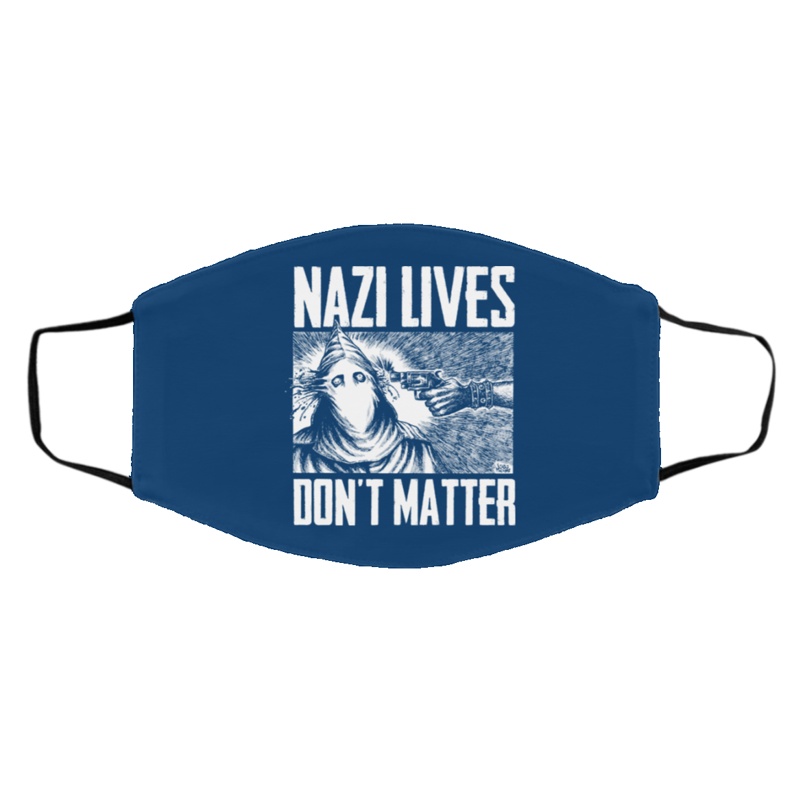 Nazi Lives Don’t Matter Face Mask