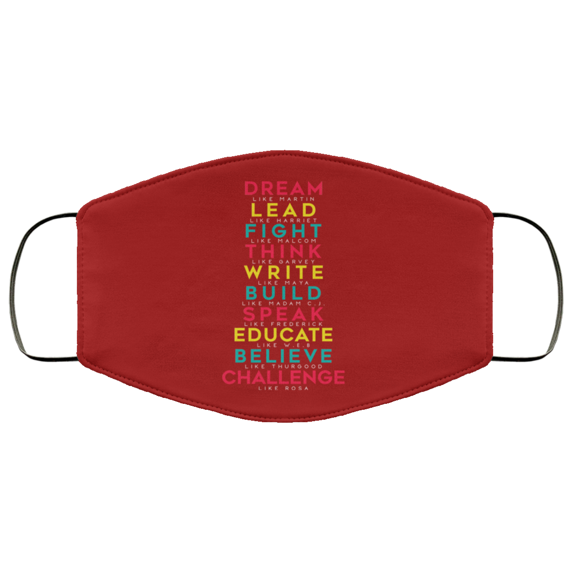 Dream Like Martin Lead Like Harriet Fight Like Malcom Think Like Garvey Face Mask