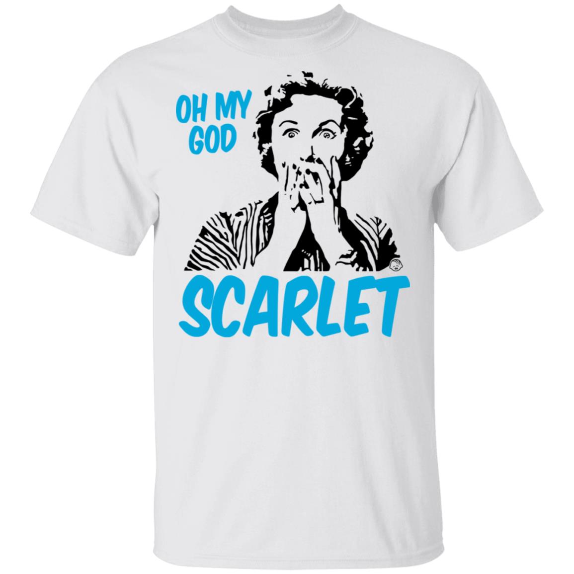 Oh My God Scarlet Shirt, Hoodie, Tank