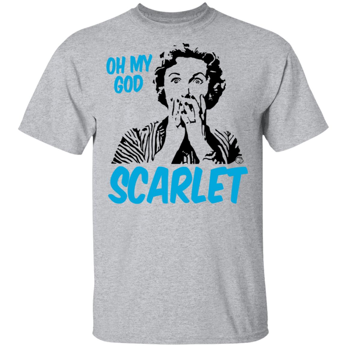 Oh My God Scarlet Shirt, Hoodie, Tank
