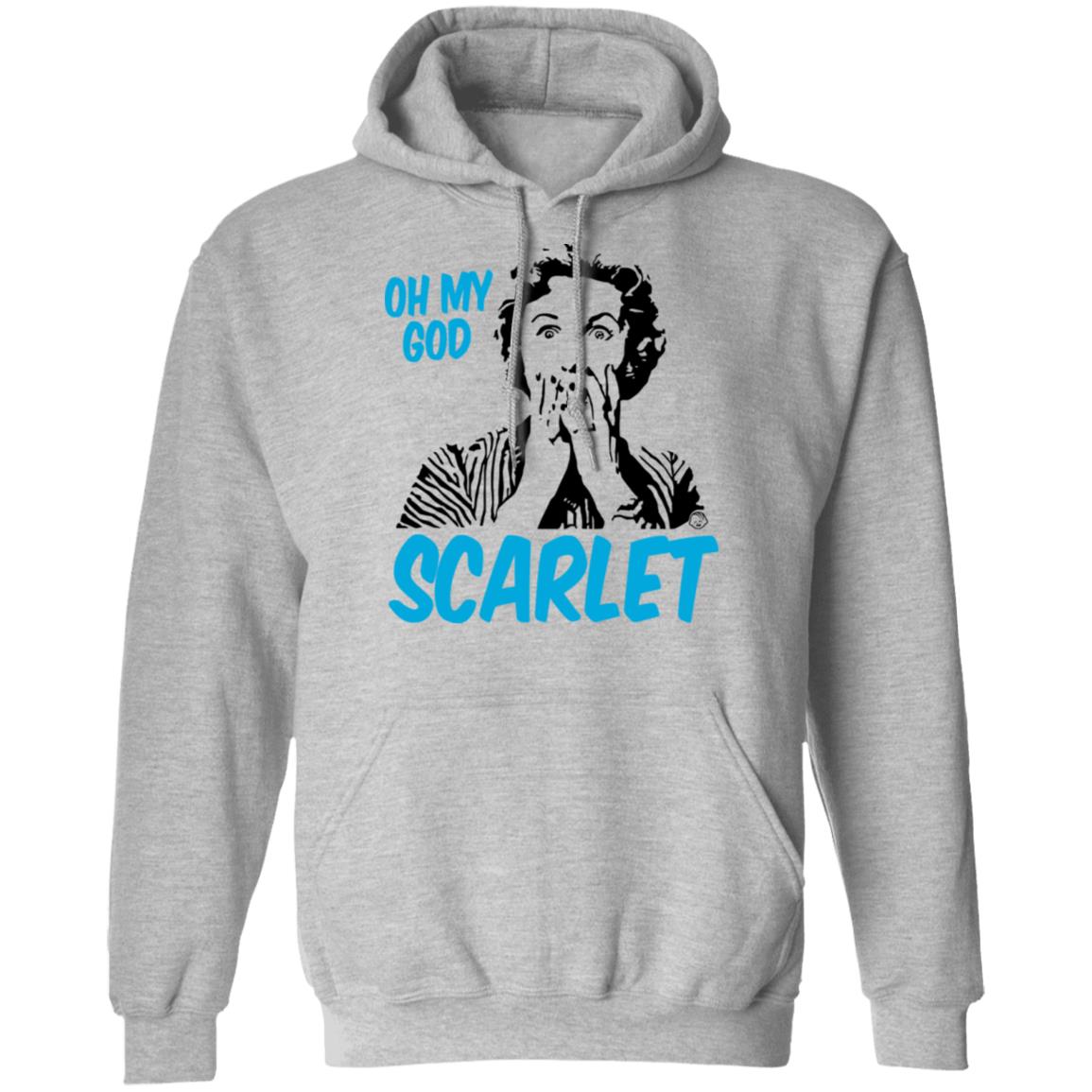 Oh My God Scarlet Shirt, Hoodie, Tank
