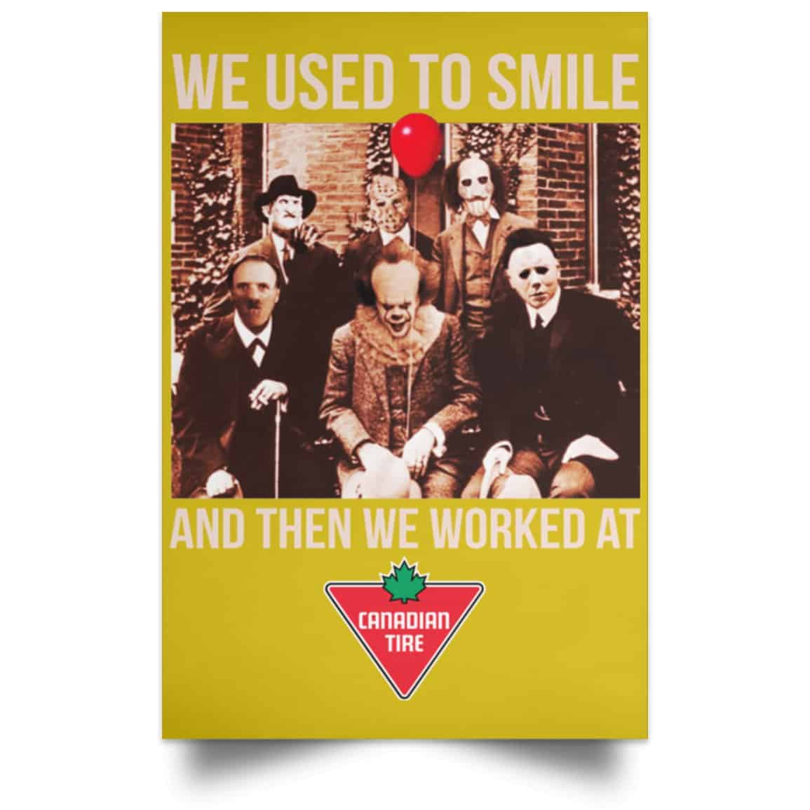 We Used To Smile And Then We Worked At Canadian Tire Posters