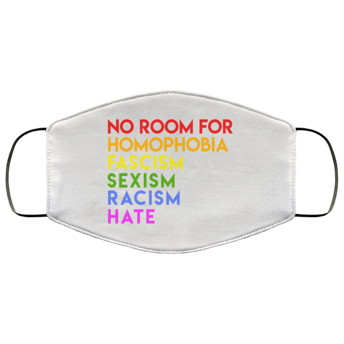 No Room For Homophobia Fascism Sexism Racism Hate LGBT Face Mask