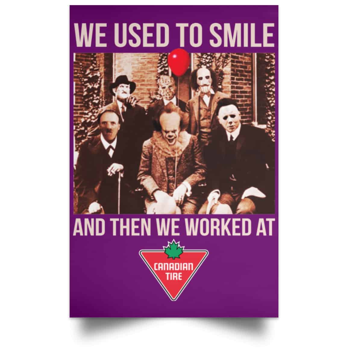 We Used To Smile And Then We Worked At Canadian Tire Posters