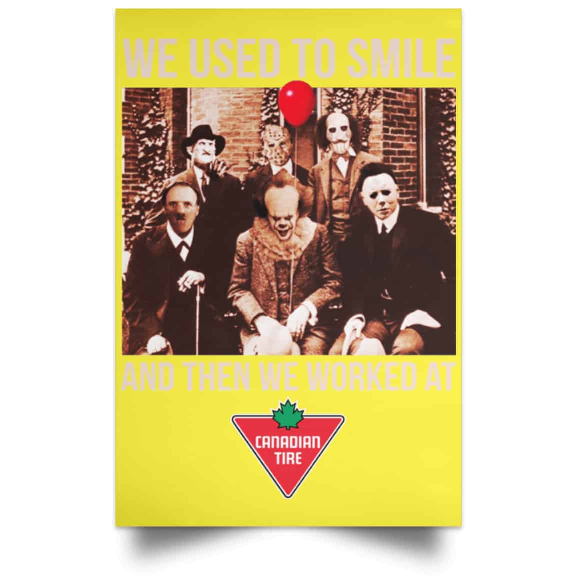 We Used To Smile And Then We Worked At Canadian Tire Posters