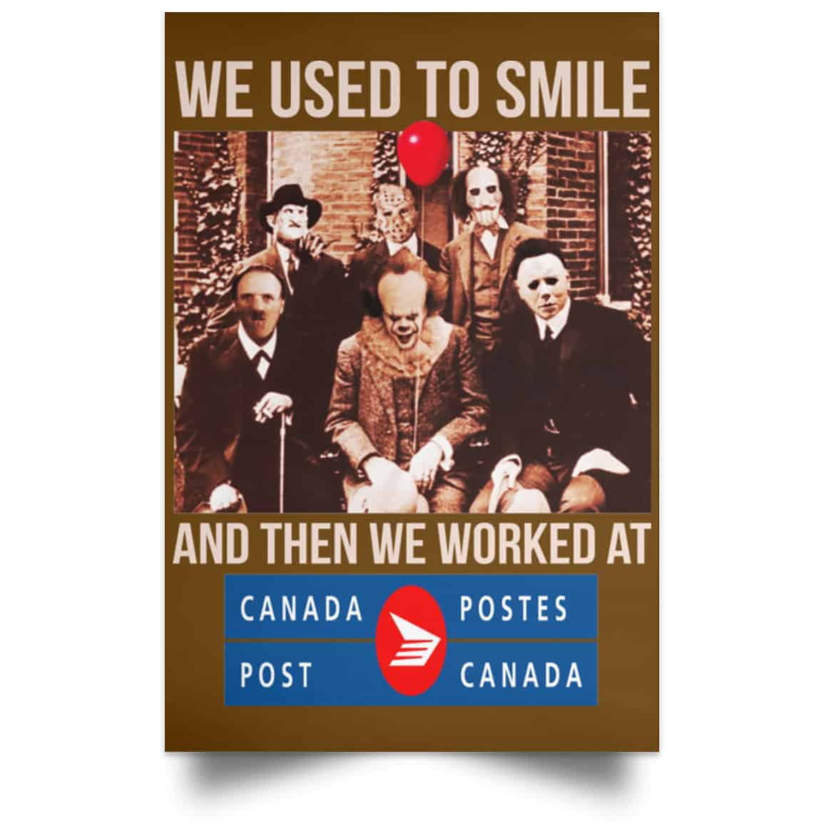 We Used To Smile And Then We Worked At Canada Post Posters