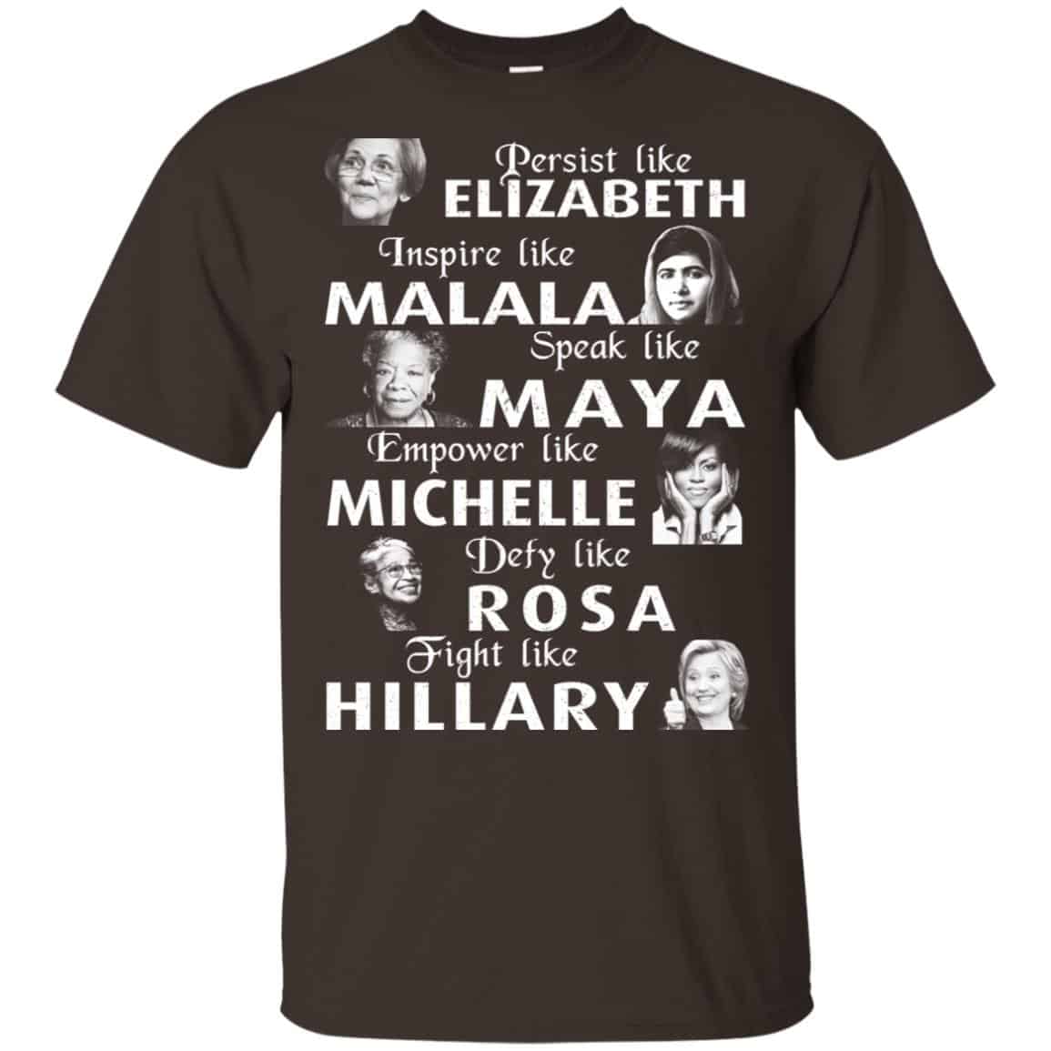 Persist Like Elizabeth Inspire Like Malala Speak Like Maya Shirt, Hoodie, Tank