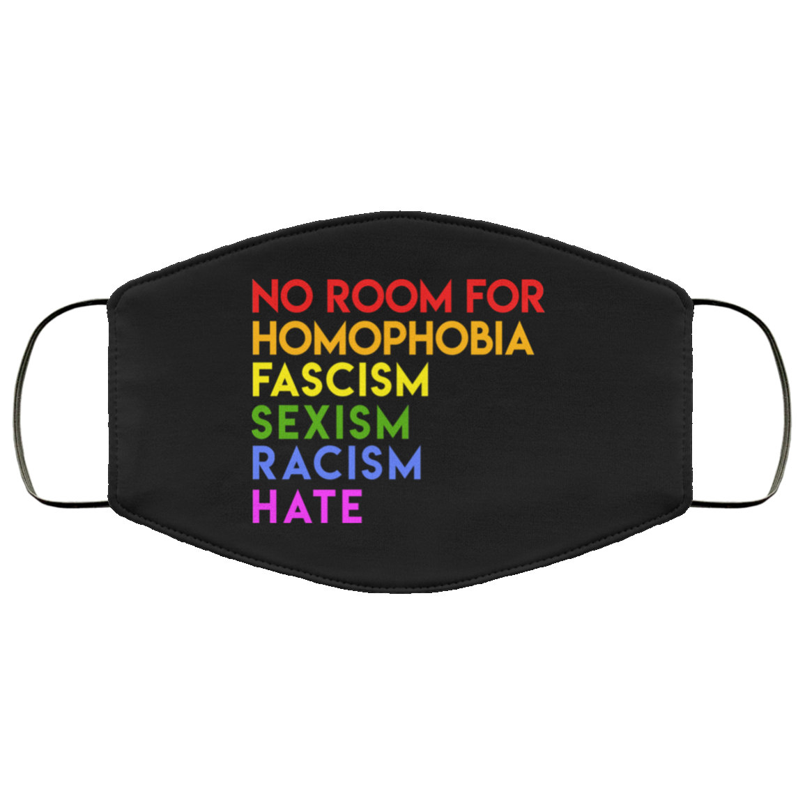 No Room For Homophobia Fascism Sexism Racism Hate LGBT Face Mask