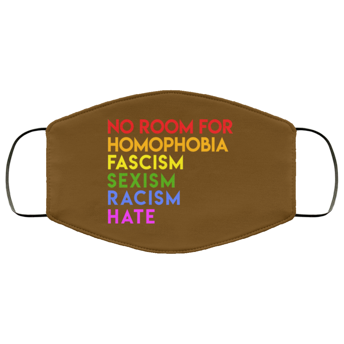 No Room For Homophobia Fascism Sexism Racism Hate LGBT Face Mask