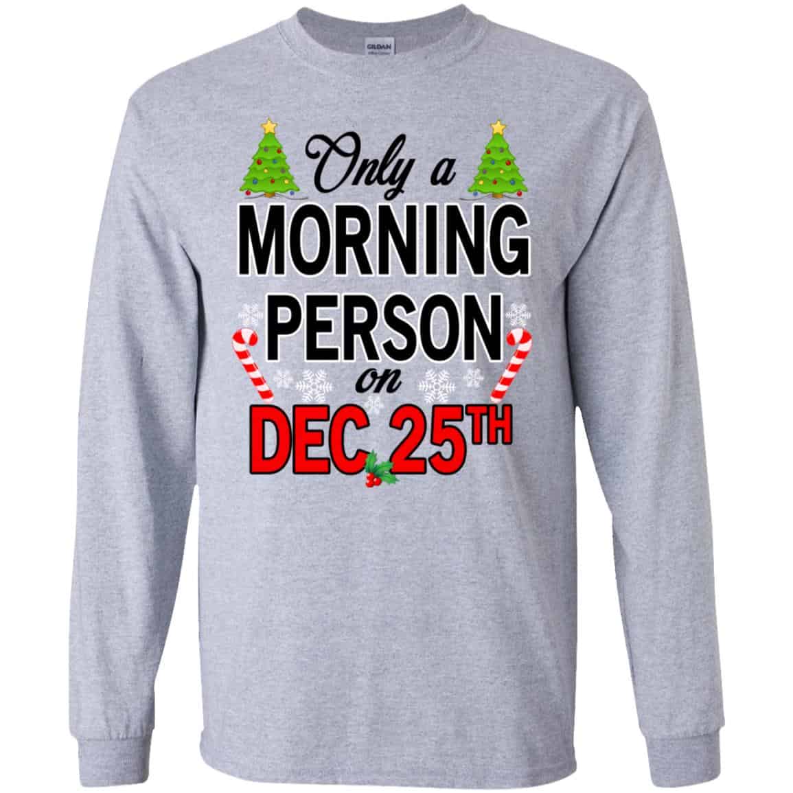 Only A Morning Person On December 25th T-Shirts, Hoodie, Tank