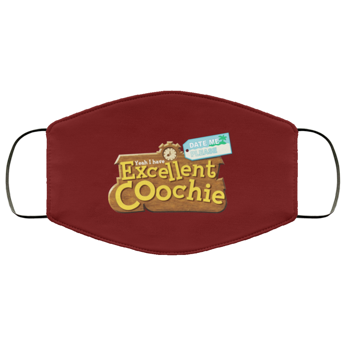 Yeah I Have Excellent Coochie Face Mask