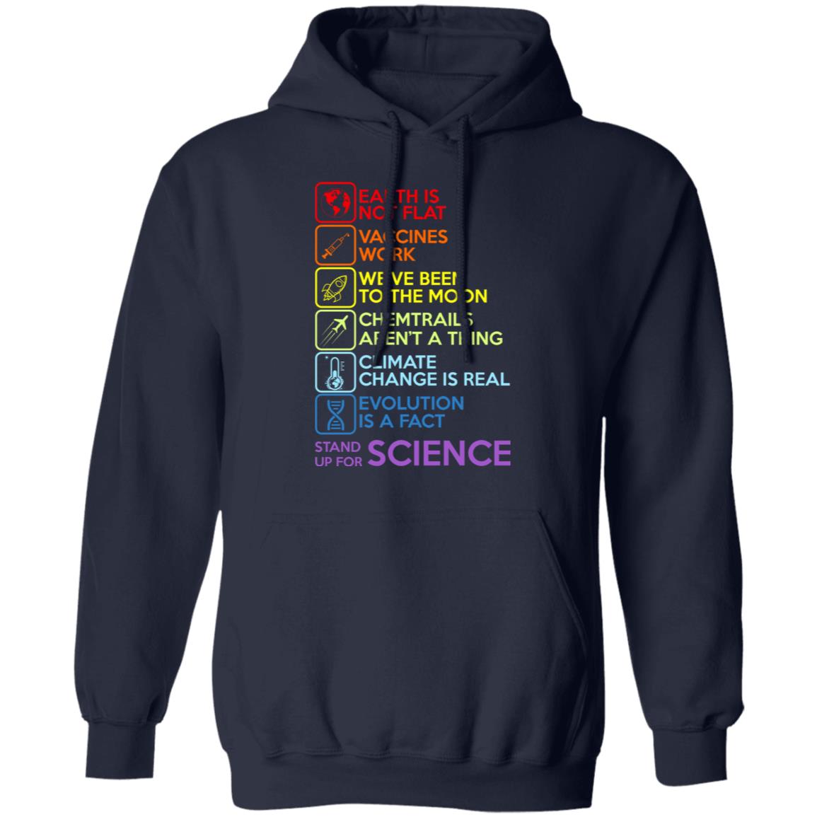 Earth Is Not Flat Vaccines Work We’ve Been To The Moon Chemtrails Aren’t A Thing Climate Change Is Real Evolution Is A Fact Stand Up For Science Shirt, Hoodie, Tank