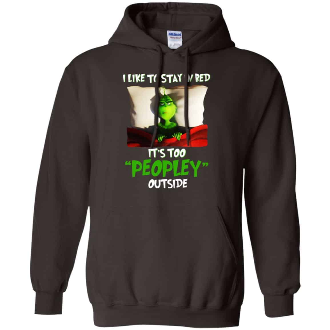The Grinch: I Like To Stay In Bed It’s Too Peopley Outside T-Shirts, Hoodie, Tank