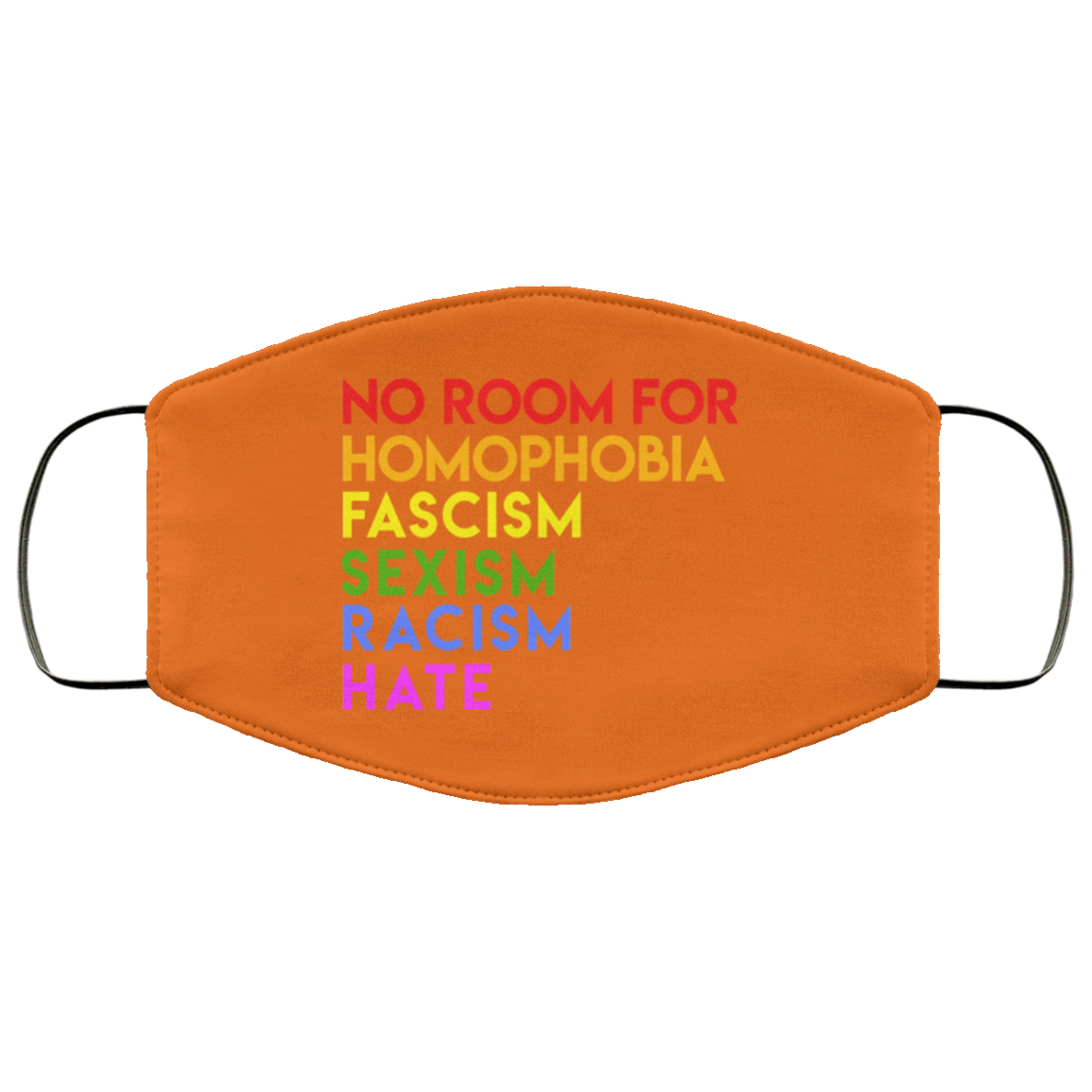 No Room For Homophobia Fascism Sexism Racism Hate LGBT Face Mask