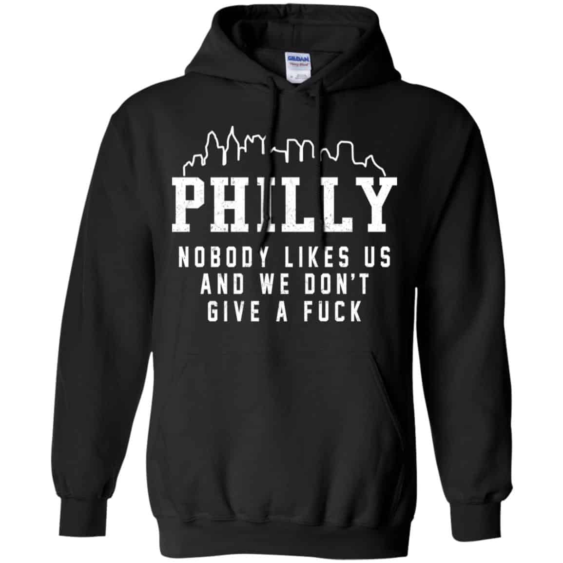 Philly Nobody Likes Us And We Don’t Give A Fuck Shirt, Hoodie, Tank