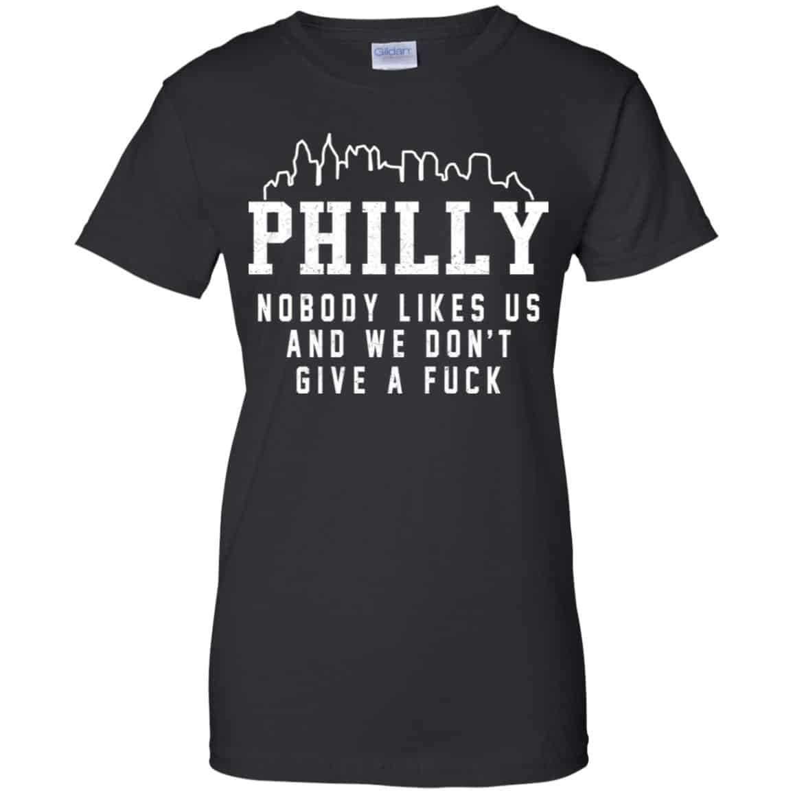 Philly Nobody Likes Us And We Don’t Give A Fuck Shirt, Hoodie, Tank