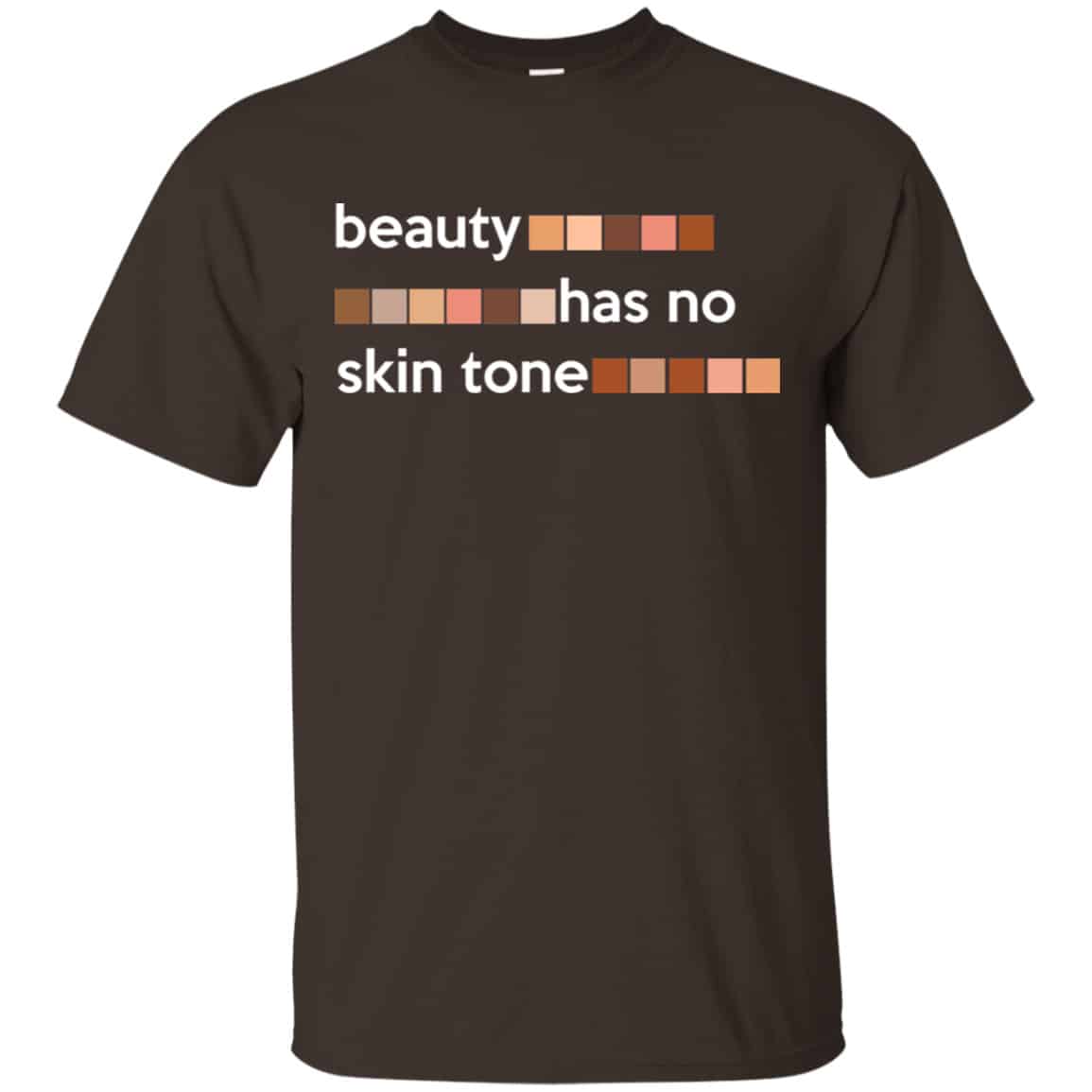 Beauty Has No Skin Tone Shirt, Hoodie, Tank