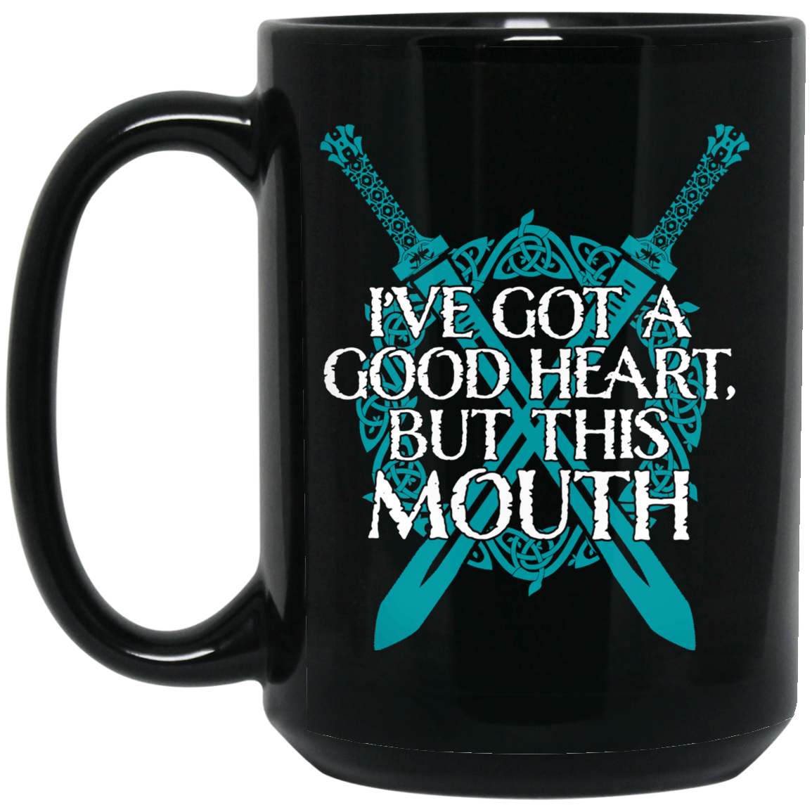 I’ve Got A Good Heart But This Mouth Shield Maiden Viking Mug