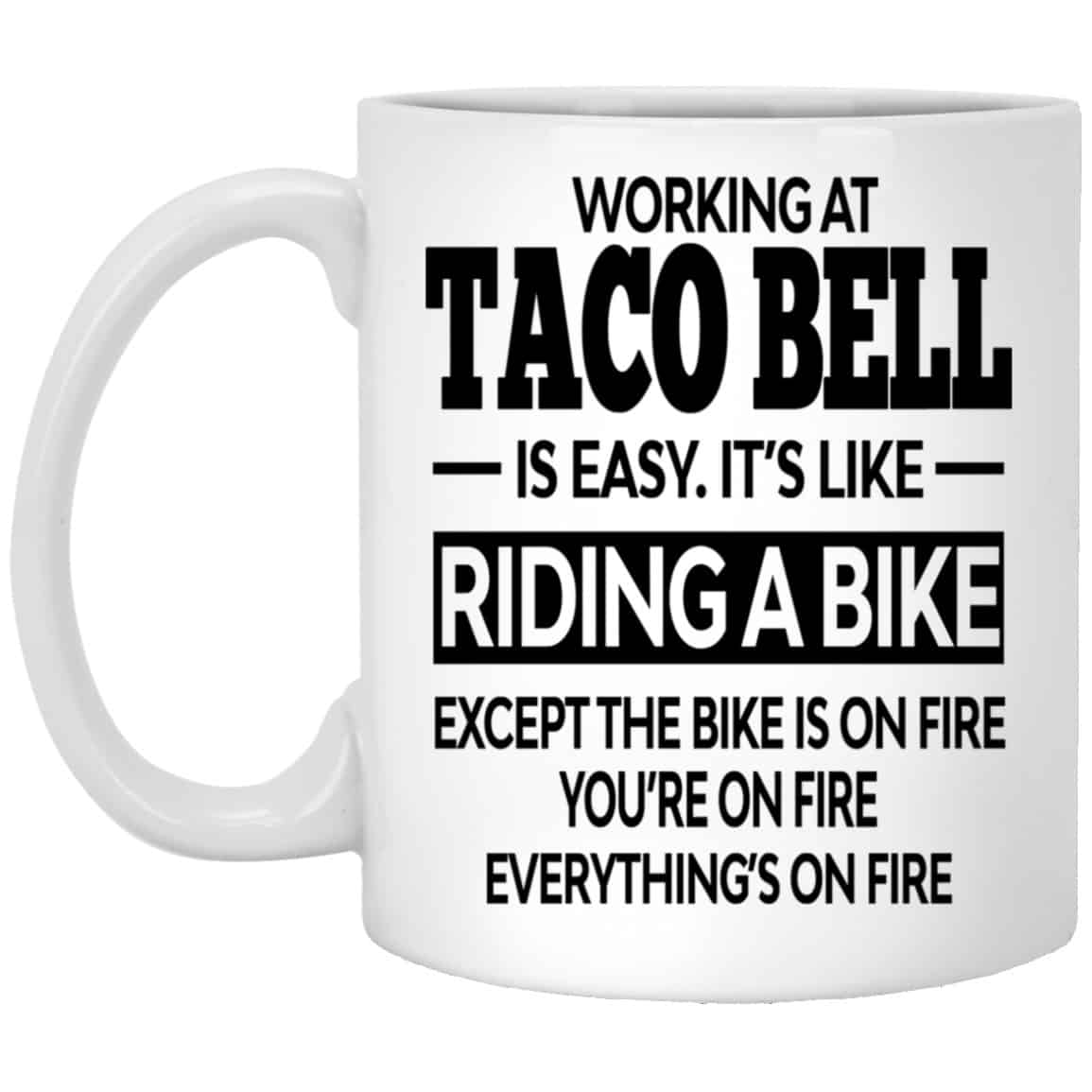 Working At Taco Bell Is Easy It’s Like Riding A Bike Mug