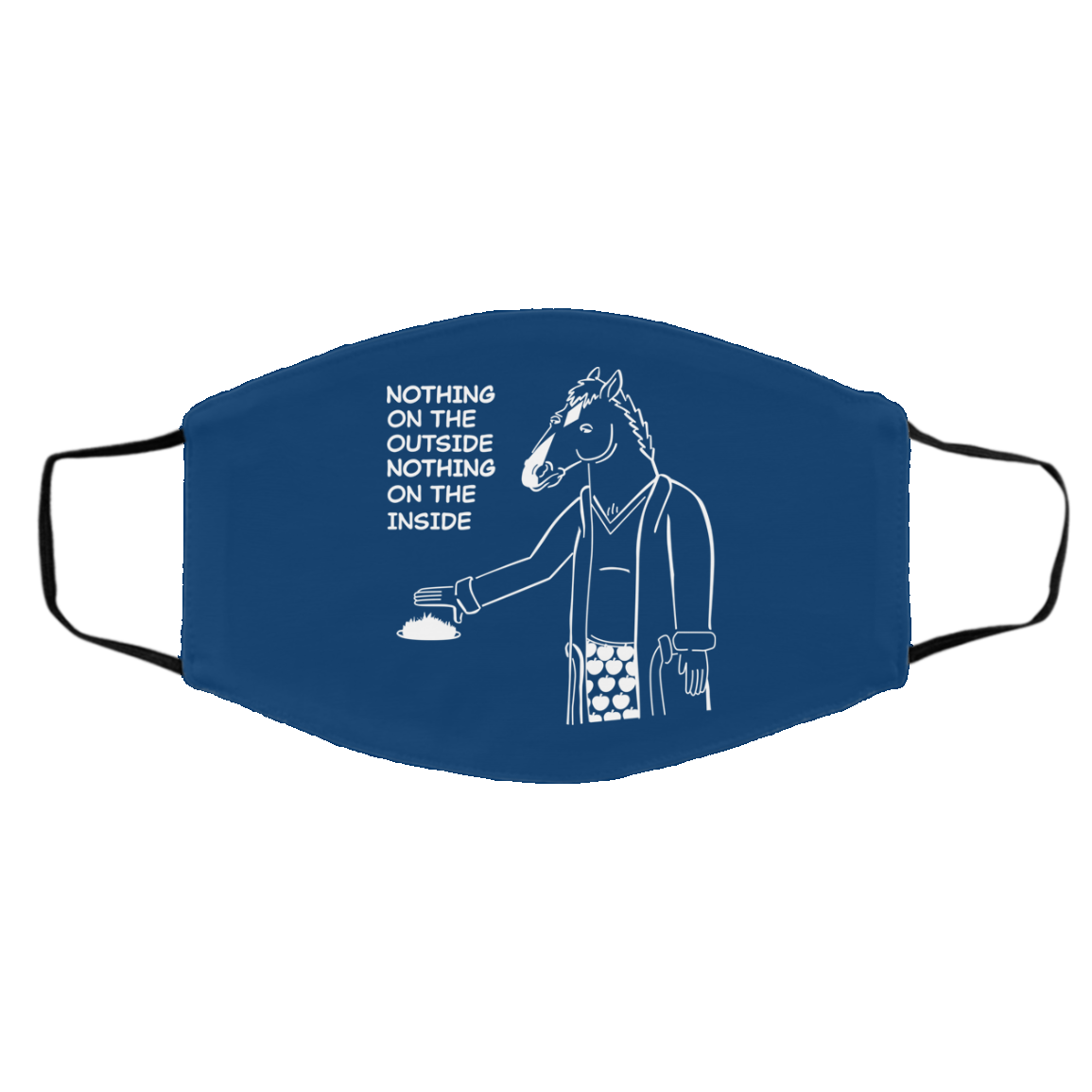 Nothing On The Outside Nothing On The Inside BoJack Horseman Face Mask