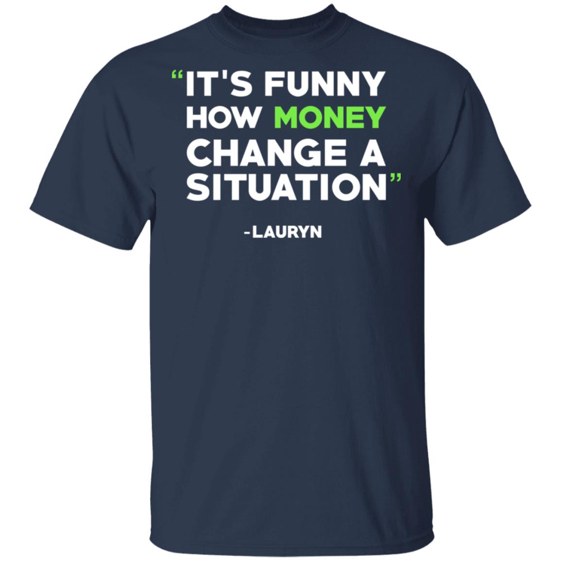 It’s Funny How Money Change A Situation Lauryn Hill Shirt, Hoodie, Tank