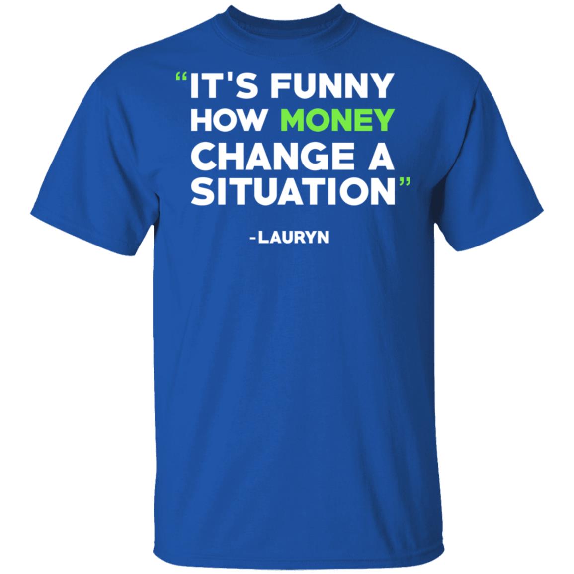 It’s Funny How Money Change A Situation Lauryn Hill Shirt, Hoodie, Tank