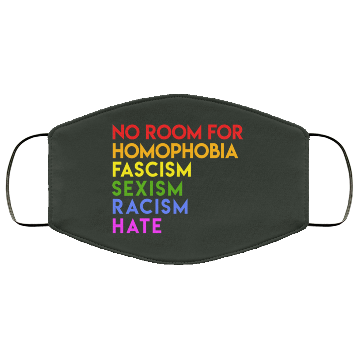 No Room For Homophobia Fascism Sexism Racism Hate LGBT Face Mask