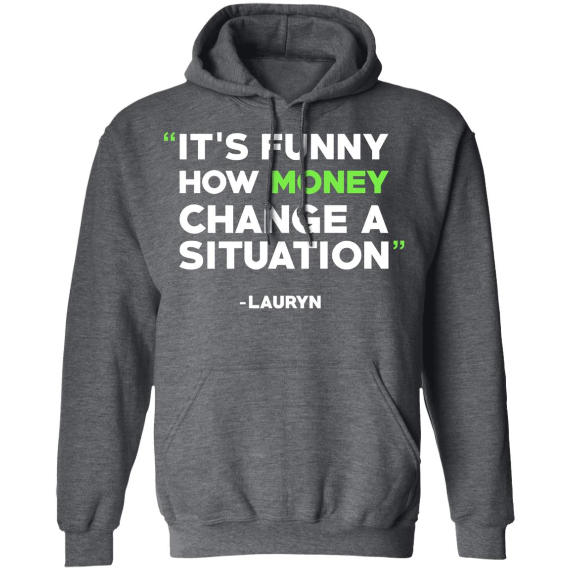 It’s Funny How Money Change A Situation Lauryn Hill Shirt, Hoodie, Tank
