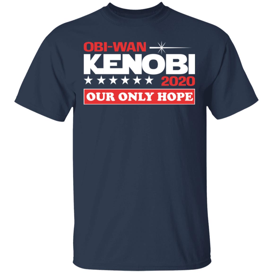 Obi-Wan Kenobi 2020 Our Only Hope Shirt, Hoodie, Tank