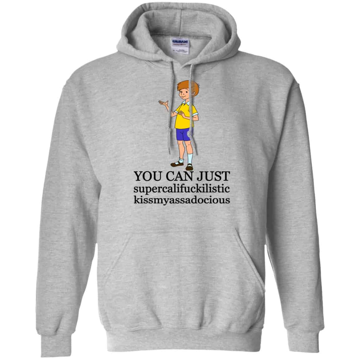 Christopher Robin: You Can’t Just Supercailifuckilistic Kissmyassadocious Shirt, Hoodie, Tank