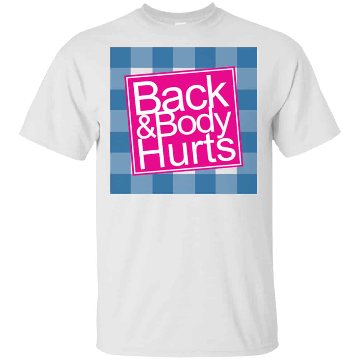 Back & Body Hurts Shirt, Hoodie, Tank