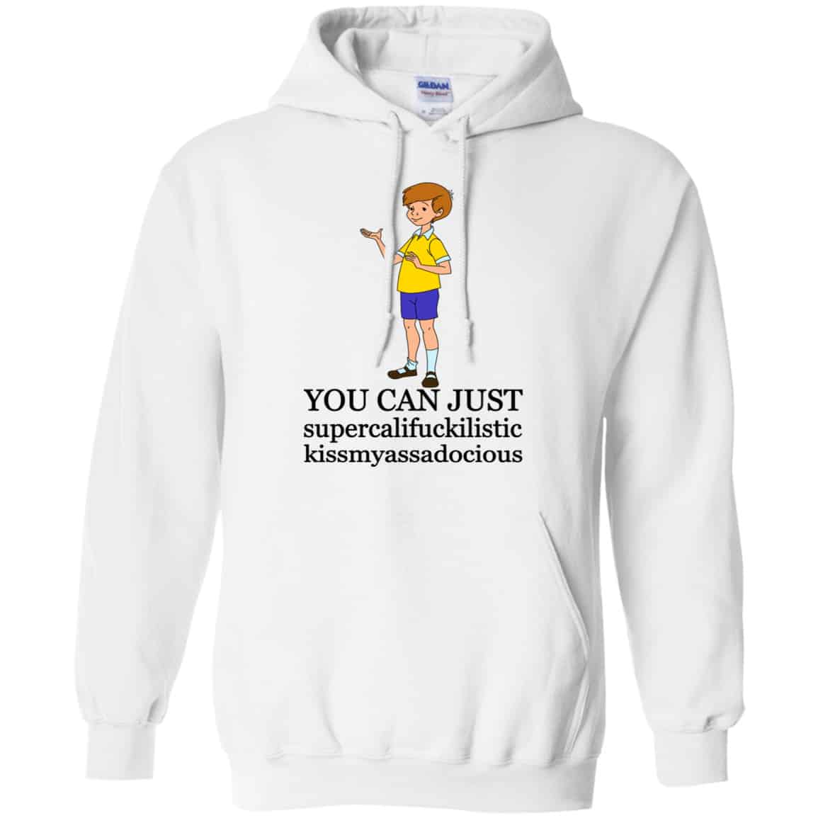 Christopher Robin: You Can’t Just Supercailifuckilistic Kissmyassadocious Shirt, Hoodie, Tank