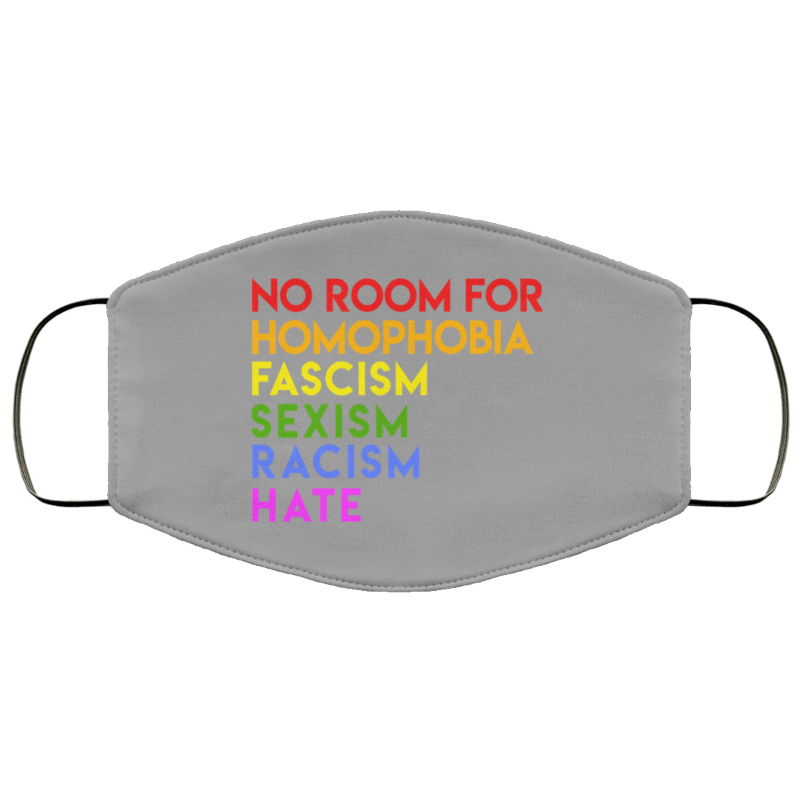 No Room For Homophobia Fascism Sexism Racism Hate LGBT Face Mask