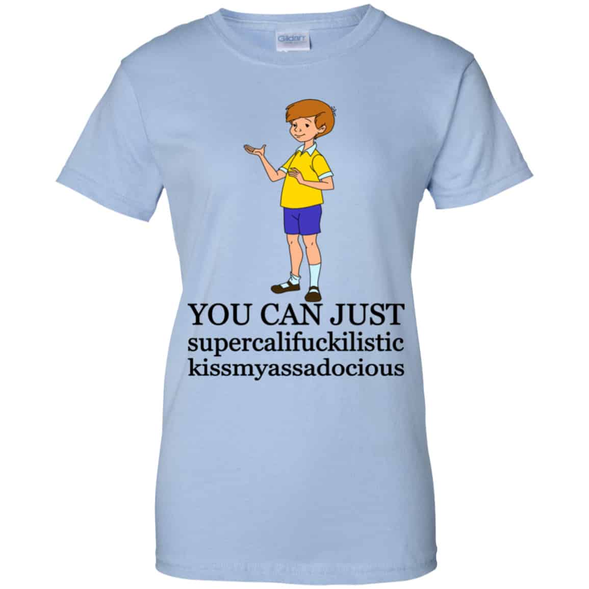 Christopher Robin: You Can’t Just Supercailifuckilistic Kissmyassadocious Shirt, Hoodie, Tank