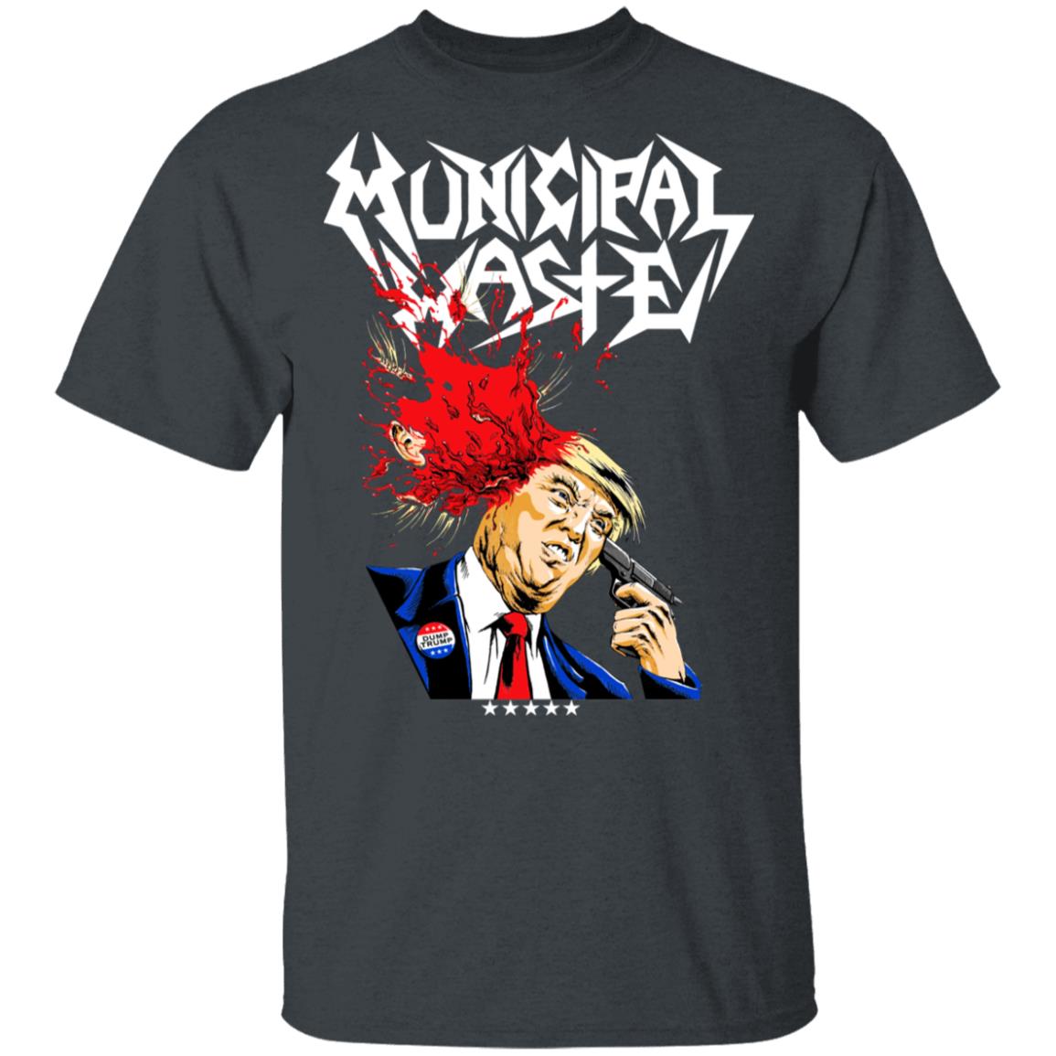 Municipal Waste Donald Trump The Only Walls We Build Are Walls Of Death Shirt, Hoodie, Tank