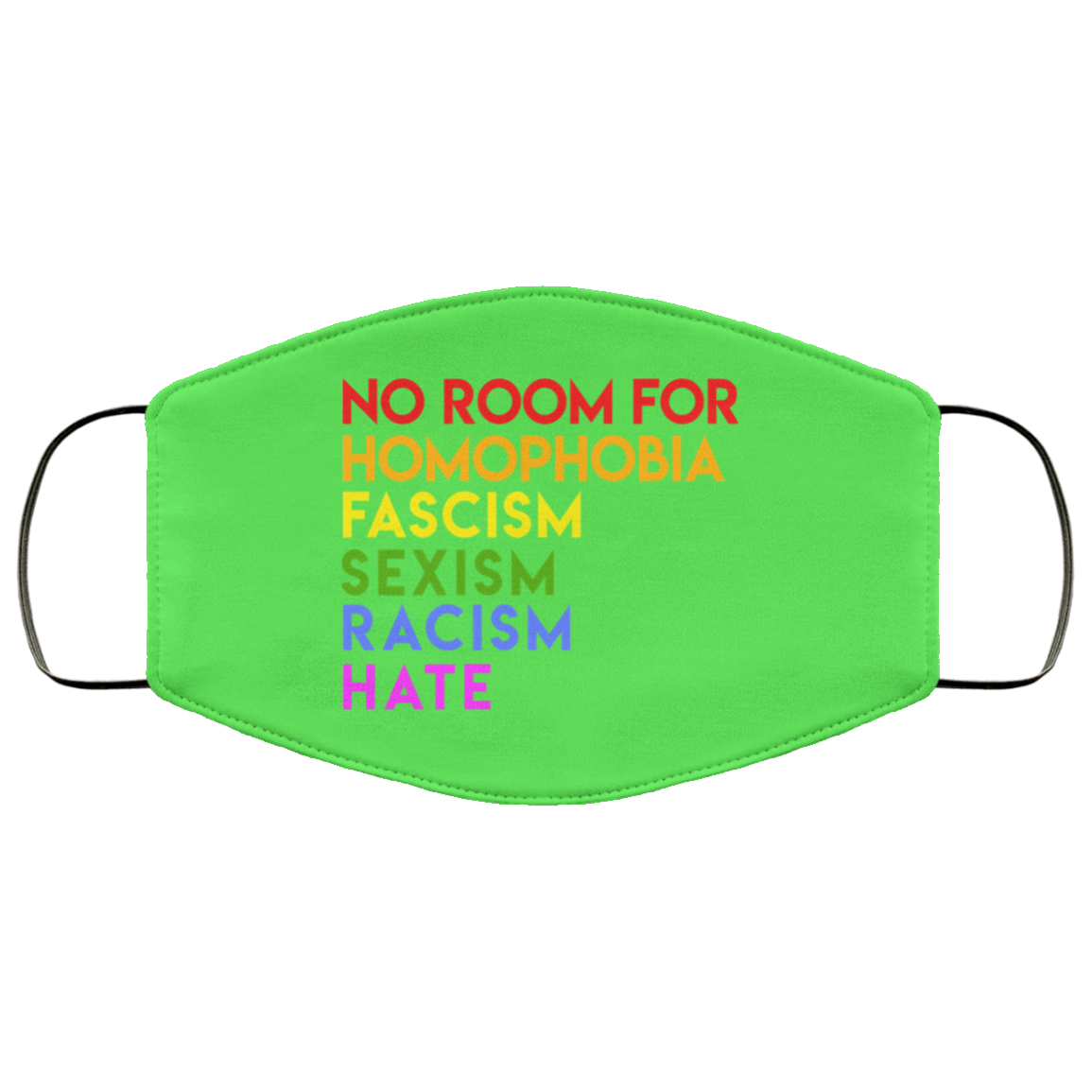 No Room For Homophobia Fascism Sexism Racism Hate LGBT Face Mask
