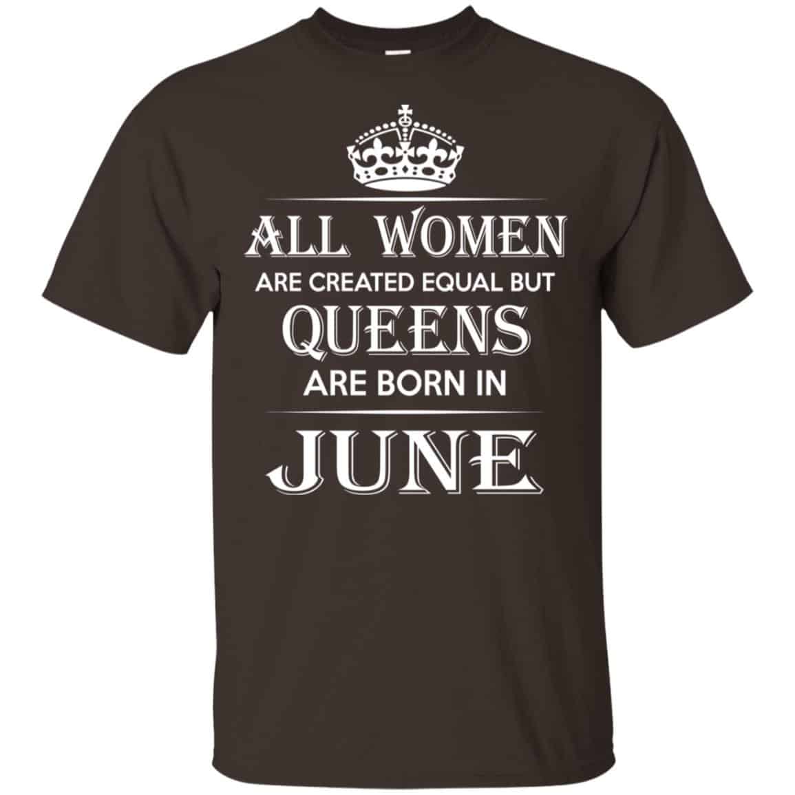 All Women Are Created Equal But Queens Are Born In June T-Shirts, Hoodie, Tank