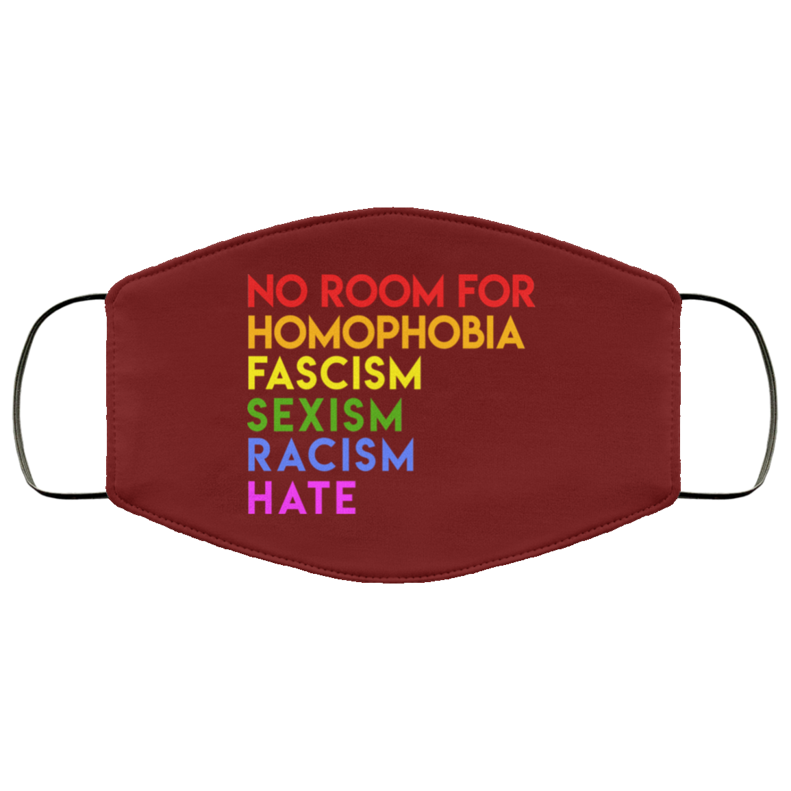 No Room For Homophobia Fascism Sexism Racism Hate LGBT Face Mask