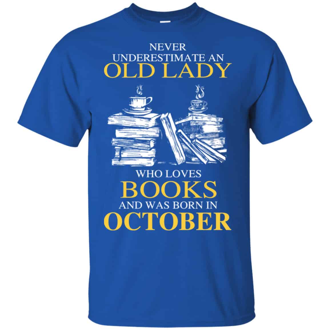 An Old Lady Who Loves Books And Was Born In October Shirt, Hoodie, Tank