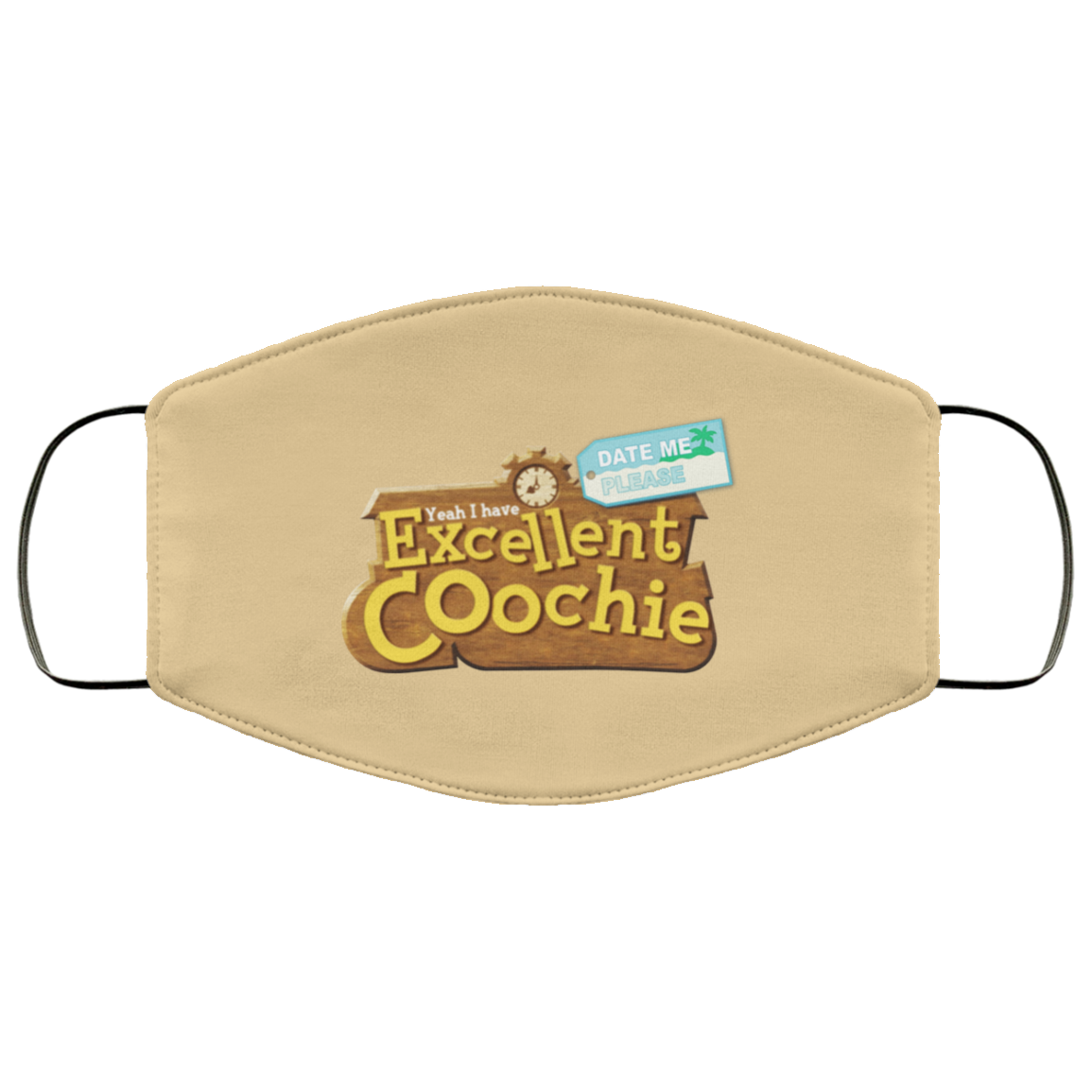 Yeah I Have Excellent Coochie Face Mask