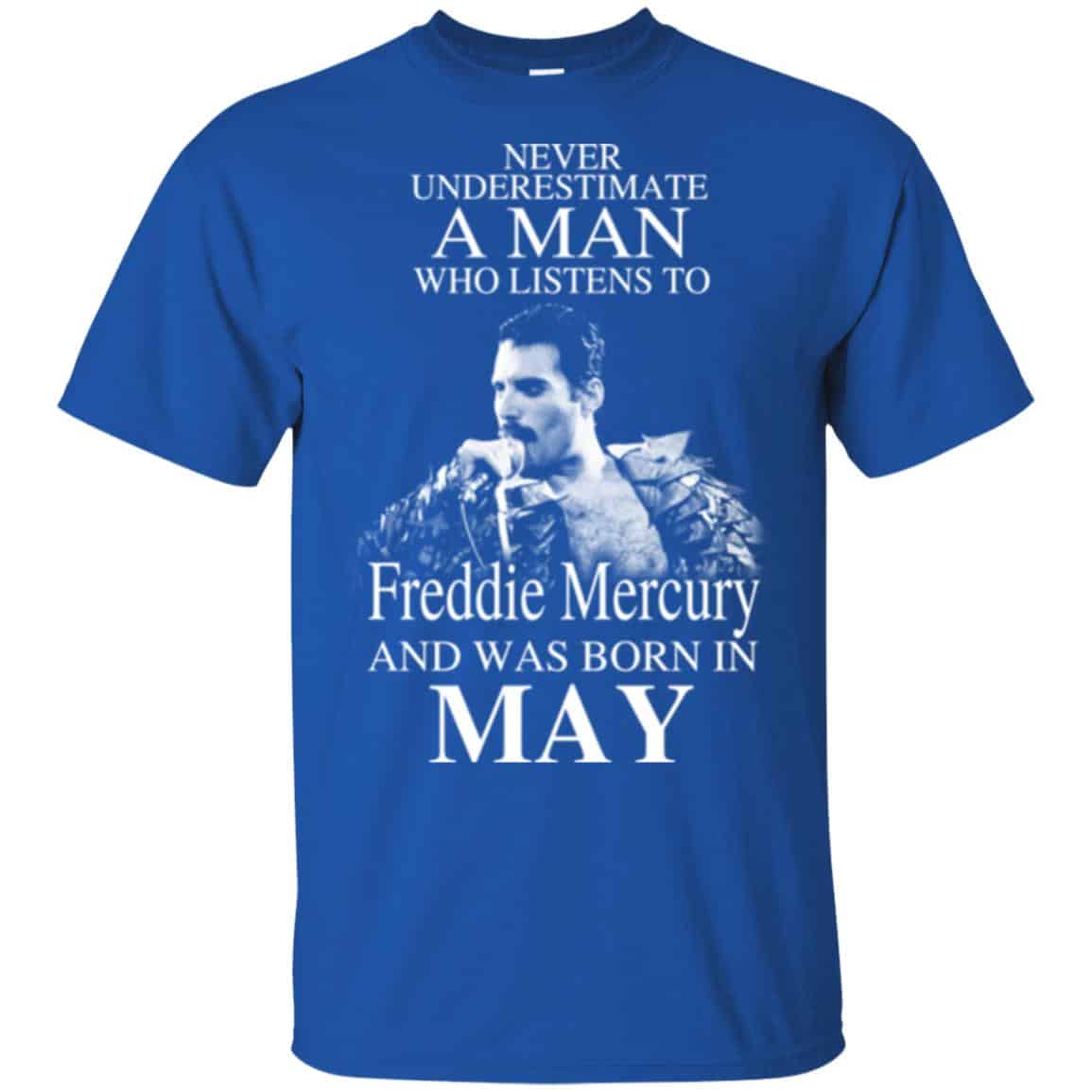 A Man Who Listens To Freddie Mercury And Was Born In May T-Shirts, Hoodie, Tank