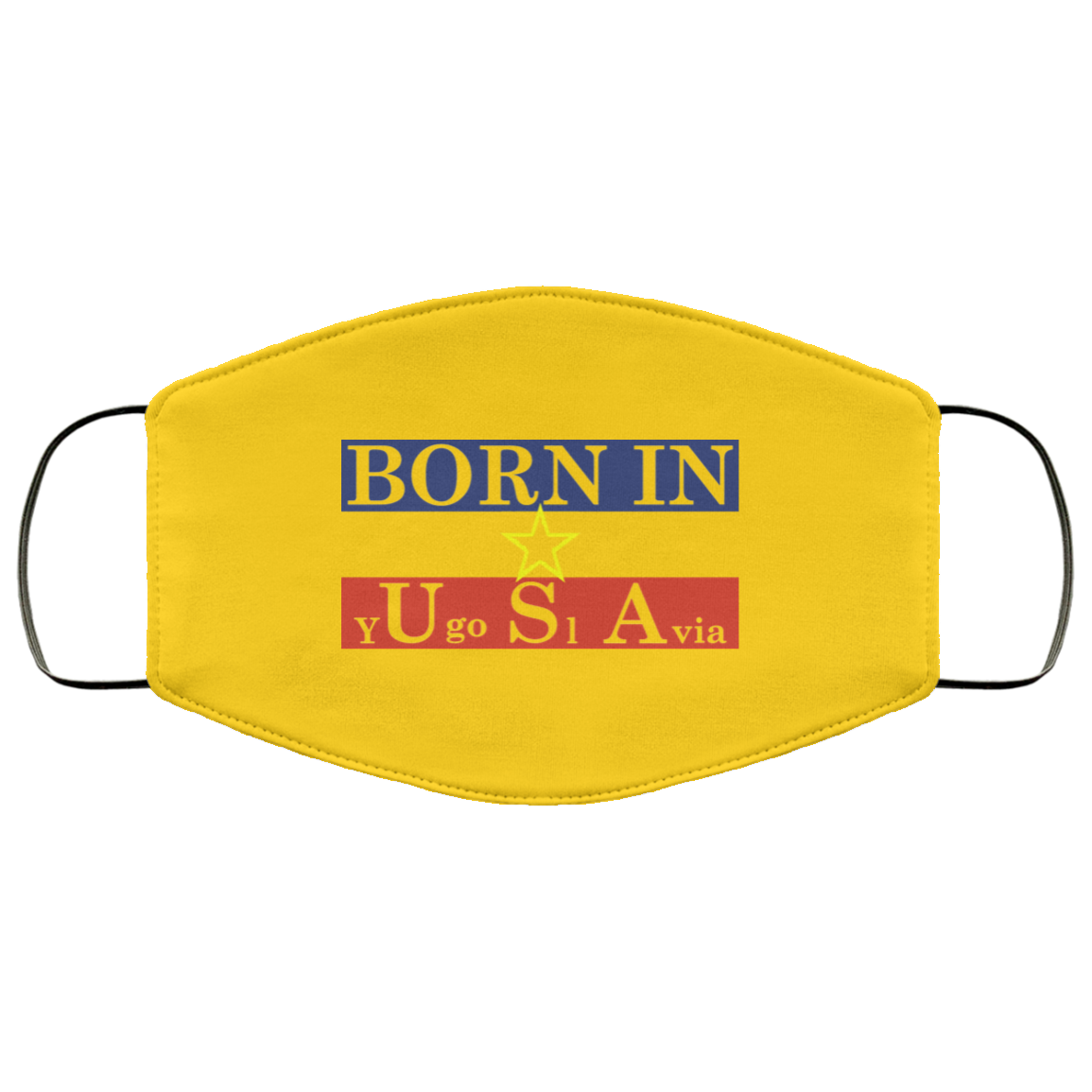 Proud Yugoslavia Born In Usa Face Mask